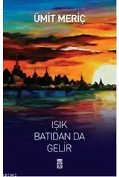 Işık Batıdan da Gelir