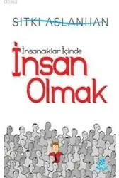 İnsancıklar İçinde İnsan Olmak