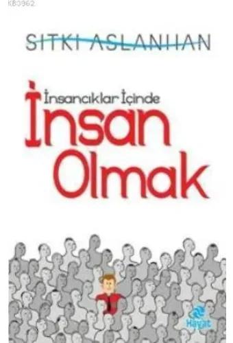 İnsancıklar İçinde İnsan Olmak