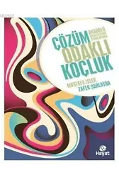 Çözüm Odaklı Koçluk; Anadolu Bilgelerinin Aydınlığında Çözüm Odaklı Koçluk