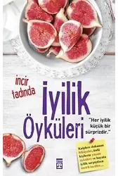 İncir Tadında İyilik Öyküleri