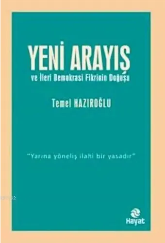 Yeni Arayış ve İleri Demokrasi Fikrinin Doğuşu