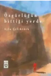 Özgürlüğün Bittiği Yerde
