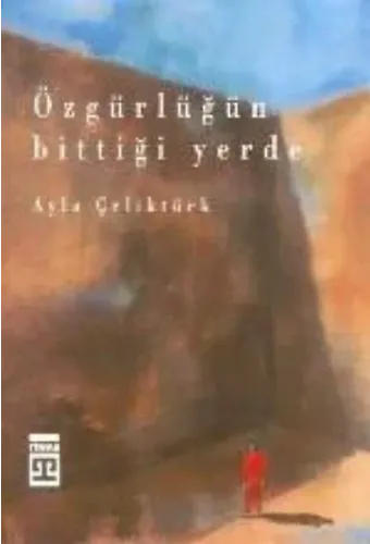 Özgürlüğün Bittiği Yerde