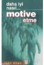 Daha İyi Nasıl... Motive Etme