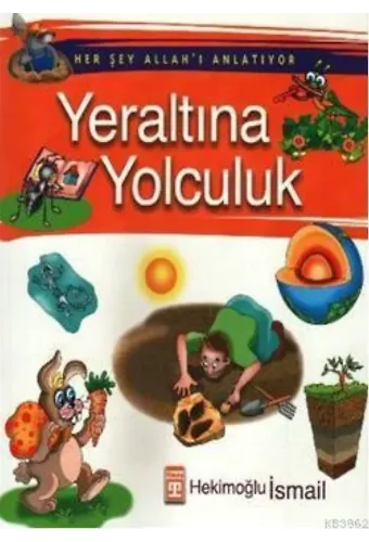 Her Şey Allah'ı Anlatıyor - Yeraltına Yolculuk
