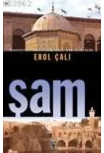 Şam; Medeniyetlerin Başkenti Şam, Humus, Hama, Halep ve Busra