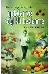 Bilimsel Gerçekler Işığında Gıdalar ve Sağlıklı Beslenme