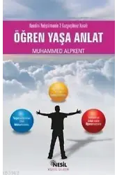 Öğren Yaşa Anlat; Kendini Yetiştirmenin 3 Vazgeçilmez Kuralı