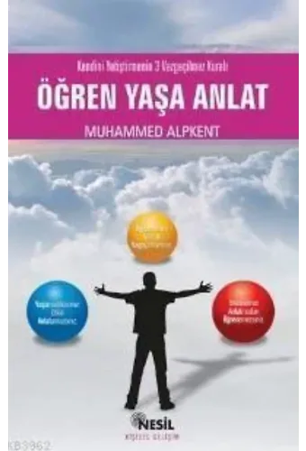Öğren Yaşa Anlat; Kendini Yetiştirmenin 3 Vazgeçilmez Kuralı