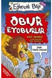 Obur Etoburlar; Eğlenceli Bilim, +10 Yaş