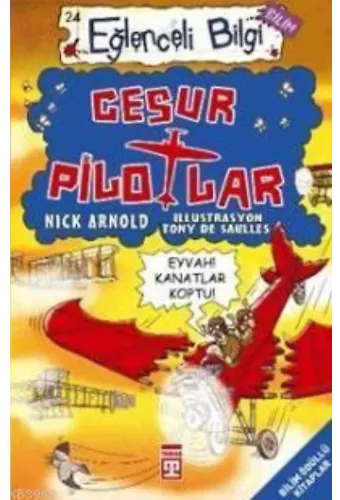 Cesur Pilotlar; Eğlenceli Bilim, +10 Yaş
