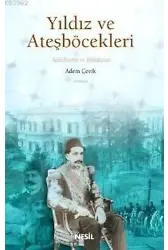 Yıldız ve Ateşböcekleri; 2. Abdülhamid ve İttihatçılar
