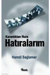 Karanlıktan Nur'a Hatıralarım