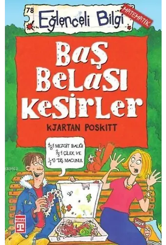 Baş Belası Kesirler; Eğlenceli Matematik, 9+ Yaş