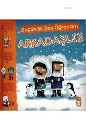 Bugün Bir Şey Öğrendim: Arkadaşlık; +5 Yaş