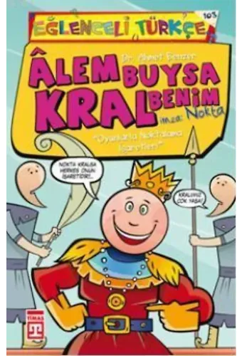 Âlem Buysa Kral Benim (İmza: Nokta); Eğlenceli Türkçe, 10+ Yaş