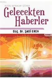 Gelecekten Haberler; Kutsal Kaynaklar Işığında