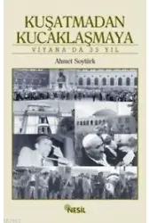Kuşatmadan Kucaklaşmaya; Viyana'da 33 Yıl