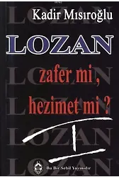 Lozan Zafer mi, Hezimet mi? (Cilt 1)
