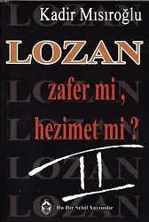 Lozan Zafer mi, Hezimet mi? (Cilt 2)