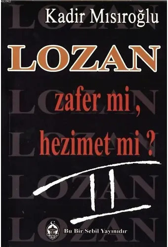 Lozan Zafer mi, Hezimet mi? (Cilt 2)