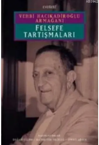 Felsefe Tartışmaları; Vehbi Hacıkadiroğlu Armağanı
