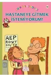 Hastaneye Gitmek İstemiyorum