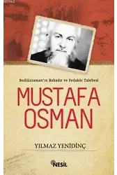 Bediüzzamanın Bahadır ve Fedakar Talebesi Mustafa Osman