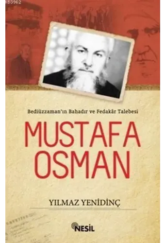 Bediüzzaman'ın Bahadır ve Fedakar Talebesi Mustafa Osman