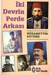 İki Devrin Perde Arkası