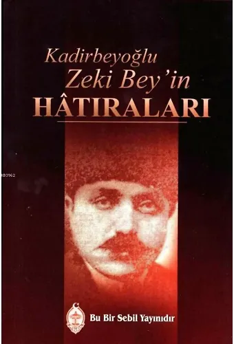 Kadirbeyoğlu Zeki Bey'in Hâtıraları