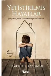 Yetiştirilmiş Hayatlar