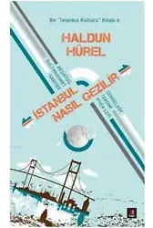 İstanbul Nasıl Gezilir; Bir İstanbul Kültürü Kitabı 6