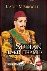 Bir Mazlum Padişah Sultan II. Abdülhamid