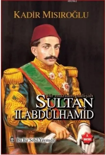 Bir Mazlum Padişah Sultan II. Abdülhamid