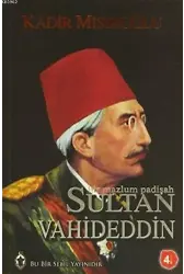 Bir Mazlum Padişah Sultan Vahideddin