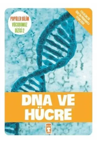 DNA ve Hücre; Popüler Bilim - Vücudumuz Dizisi 2, 9+ Yaş