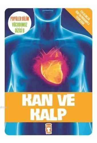 Kan ve Kalp; Popüler Bilim - Vücudumuz Dizisi 6, 9+ Yaş