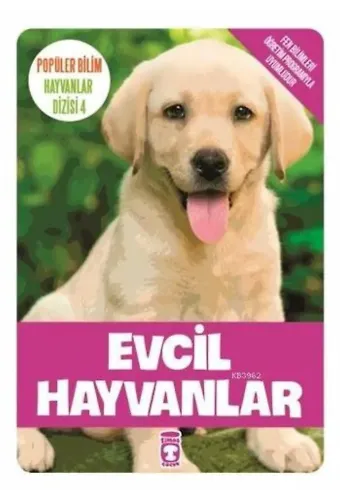 Evcil Hayvanlar; Popüler Bilim - Hayvanlar Dizisi 4, 9+ Yaş
