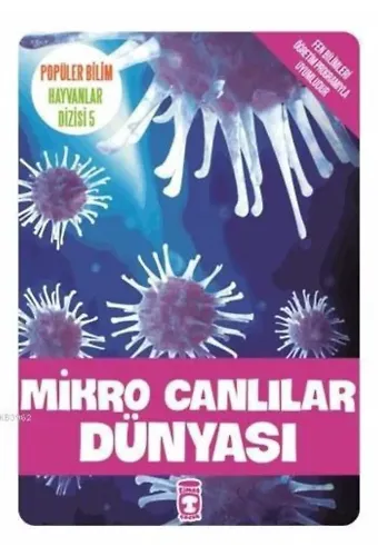 Mikro Canlılar Dünyası; Popüler Bilim - Hayvanlar Dizisi 5, 9+ Yaş
