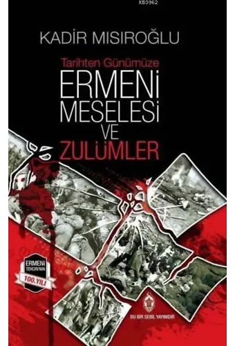Tarihten Günümüze Ermeni Meselesi ve Zulümler