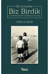 Bir Zamanlar Biz Birdik