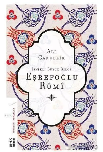 İznikli Büyük Bilge Eşrefoğlu Rumi