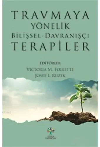 Travmaya Yönelik Bilişsel - Davranışçı Terapiler