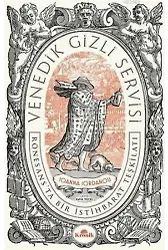 Venedik Gizli Servisi; Rönesans'ta Bir İstihbarat Teşkilatı