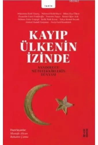 Kayıp Ülkenin İzinde; Anadolucu Mütefekkirlerin Dünyası