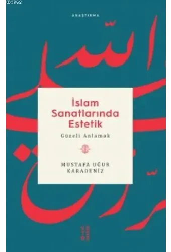 İslam Sanatlarında Estetik; Güzeli Anlamak