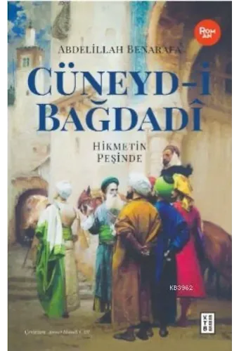 Cüneyd - i Bağdadî; Hikmetin Peşinde