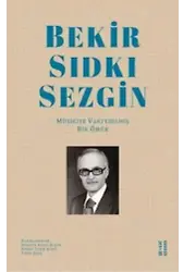 Bekir Sıdkı Sezgin; Mûsikiye Vakfedilmiş Bir Ömür
